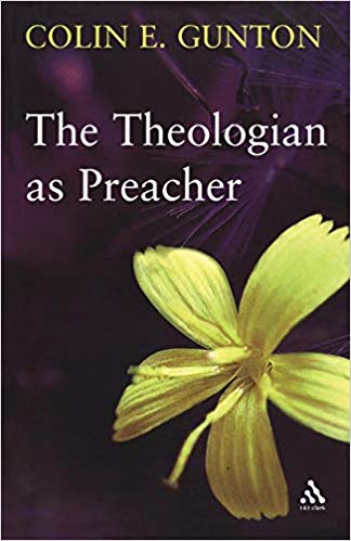 The Theologian As Preacher PB - Colin E Gunton